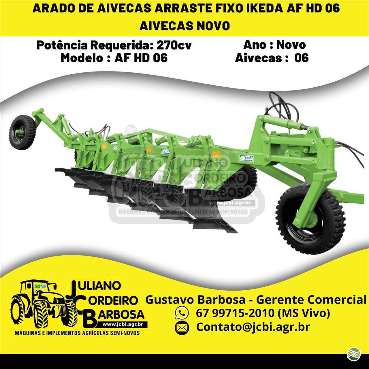 IMPLEMENTOS AGRICOLAS ARADO ARADO DE AIVECA JCBi Máquinas e Implementos Agrícolas MARACAJU MATO GROSSO DO SUL MS