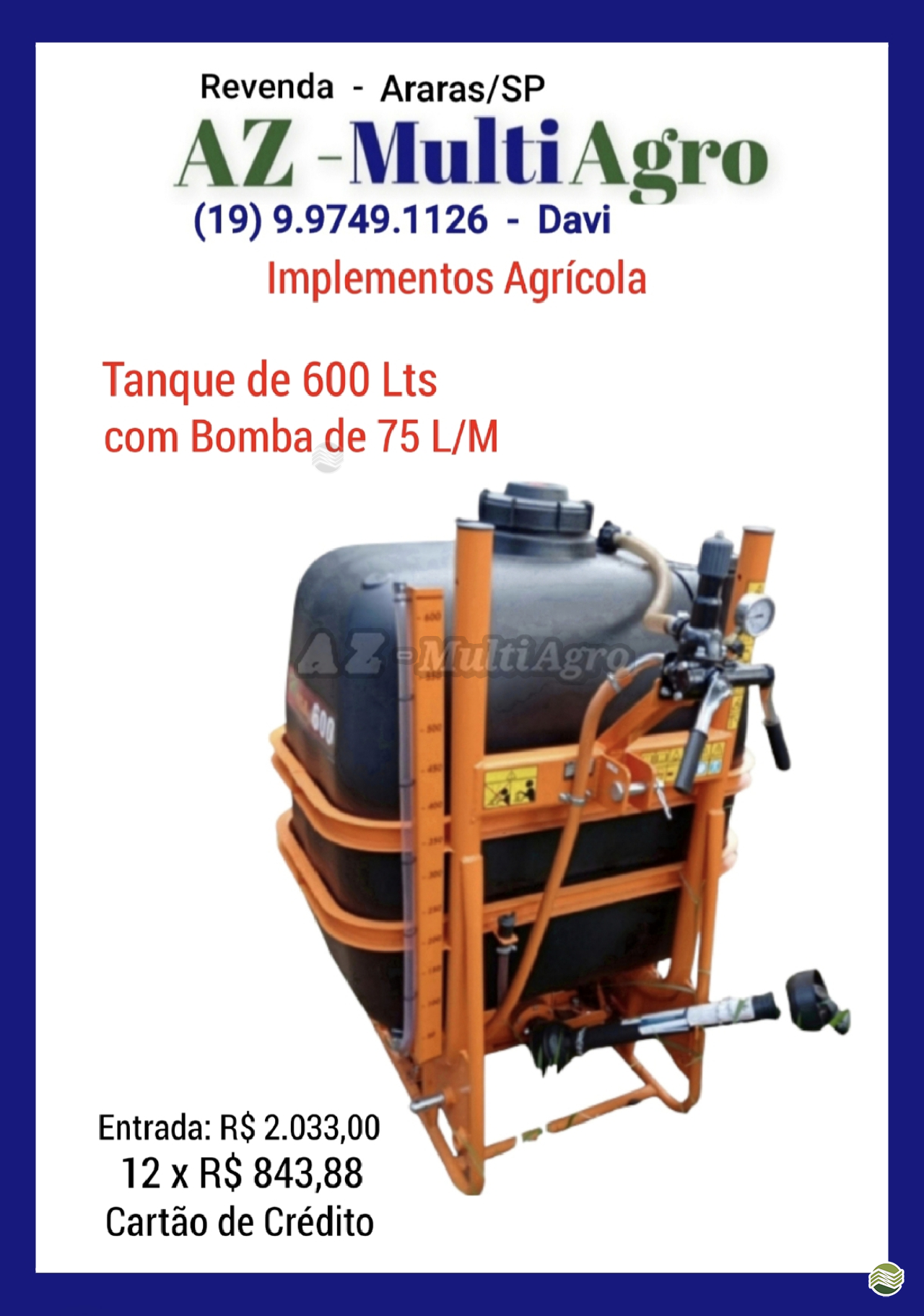 IMPLEMENTOS AGRICOLAS TANQUE HERBICIDA 600 L AZ Multiagro Tratores Impls. Peças e Pneus ARARAS SÃO PAULO SP